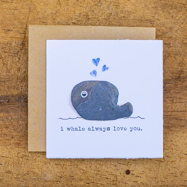I WHALE ALWAYS LOVE YOU MINI CARD